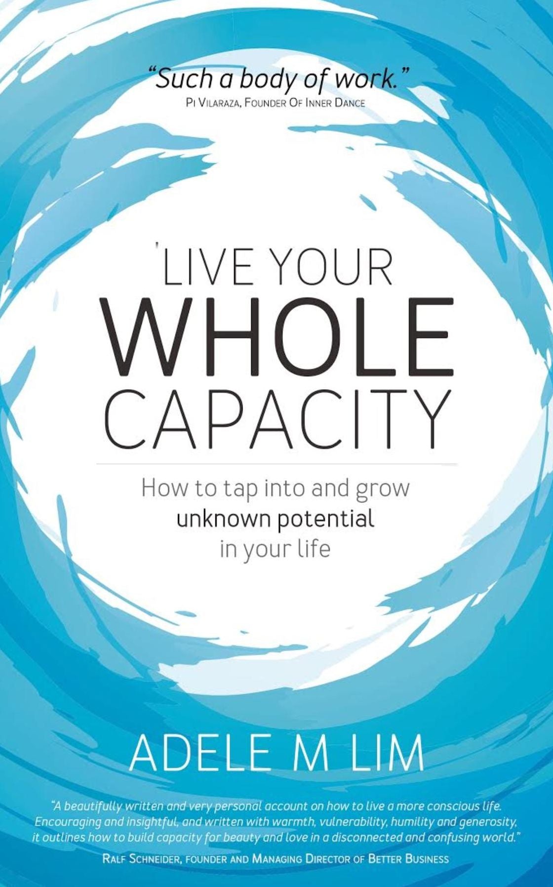 Live Your Whole Capacity: How to tap into and grow unknown potential in your life