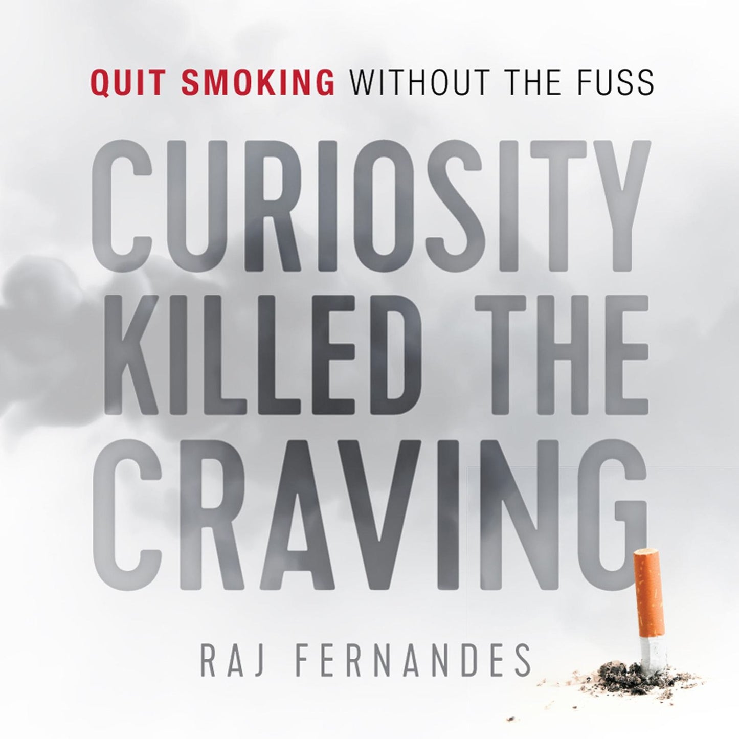 Curiosity Killed the Craving: Quit smoking without the fuss