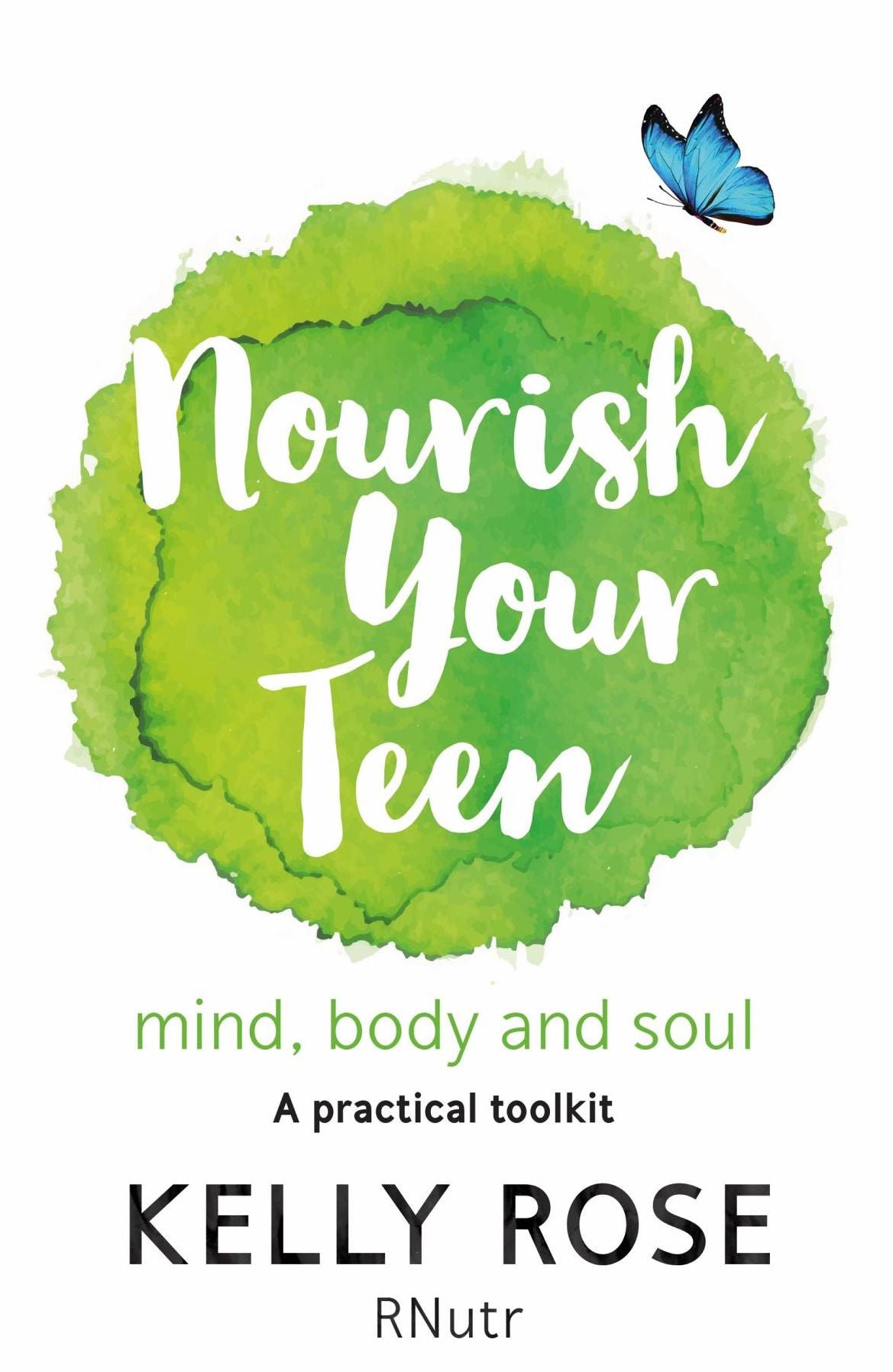 Nourish Your Teen: Mind, Body and Soul