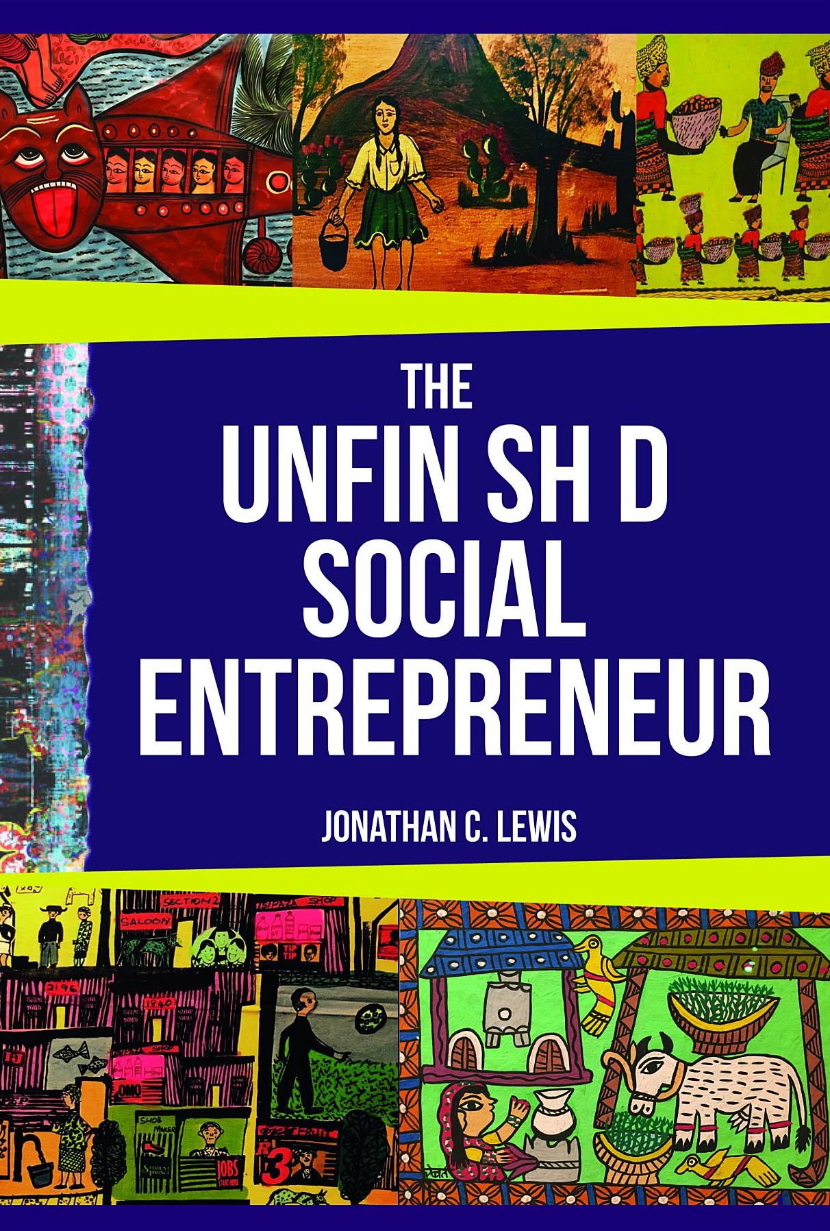 The Unfinished Social Entrepreneur