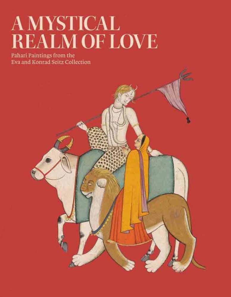 A Mystical Realm of Love : Pahari Paintings from the Eva and Konrad Seitz Collection
