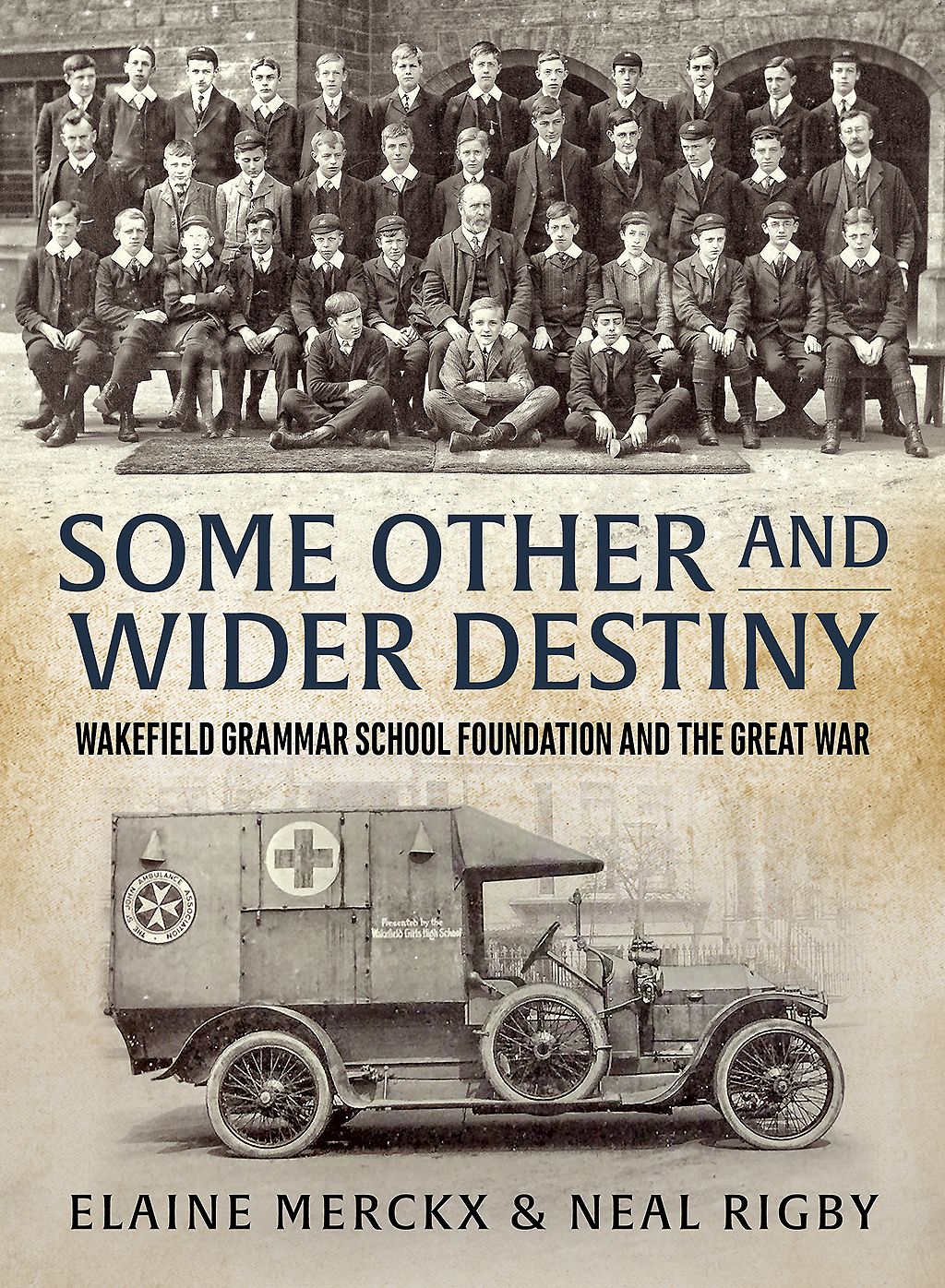 Some Other and Wider Destiny: Wakefield Grammar School Foundation and the Great War