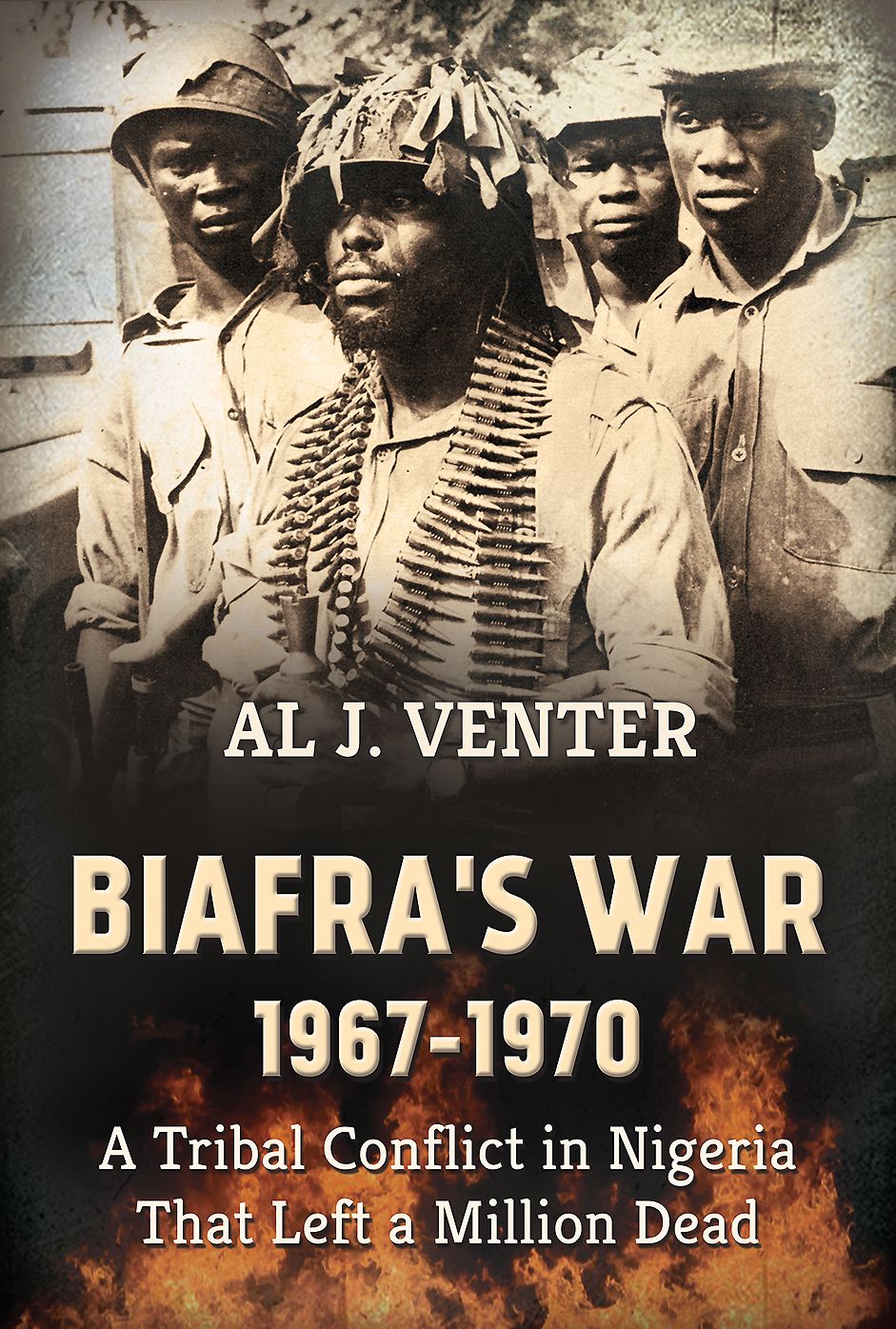 Biafra's War 1967-1970: A Tribal Conflict in Nigeria That Left a Million Dead