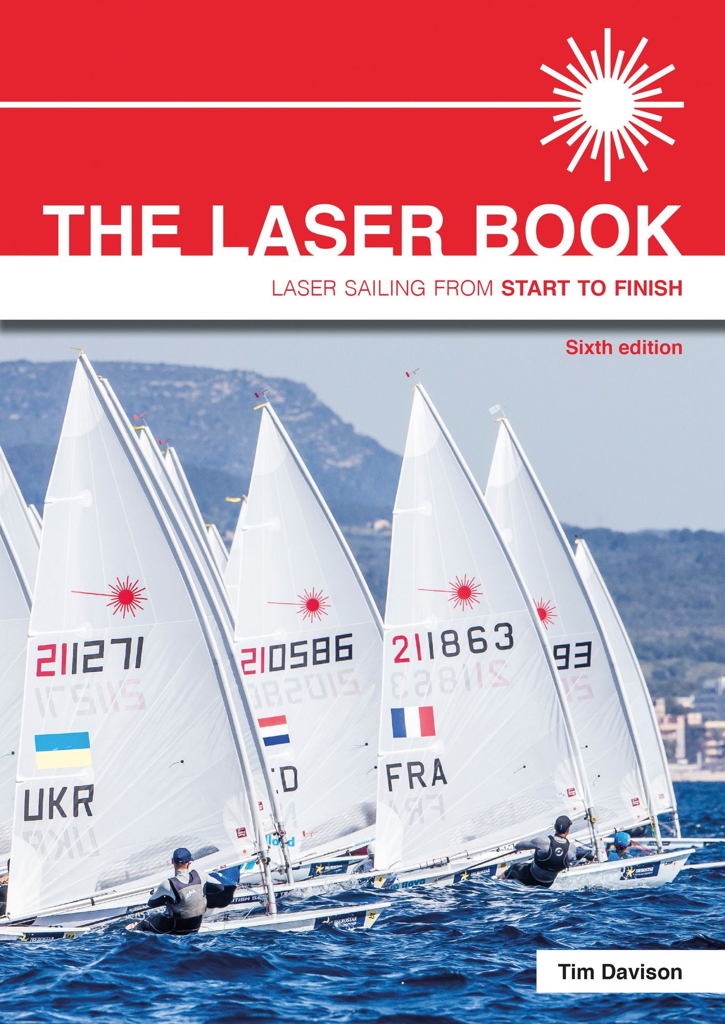 The Laser Book: Laser Sailing From Start To Finish