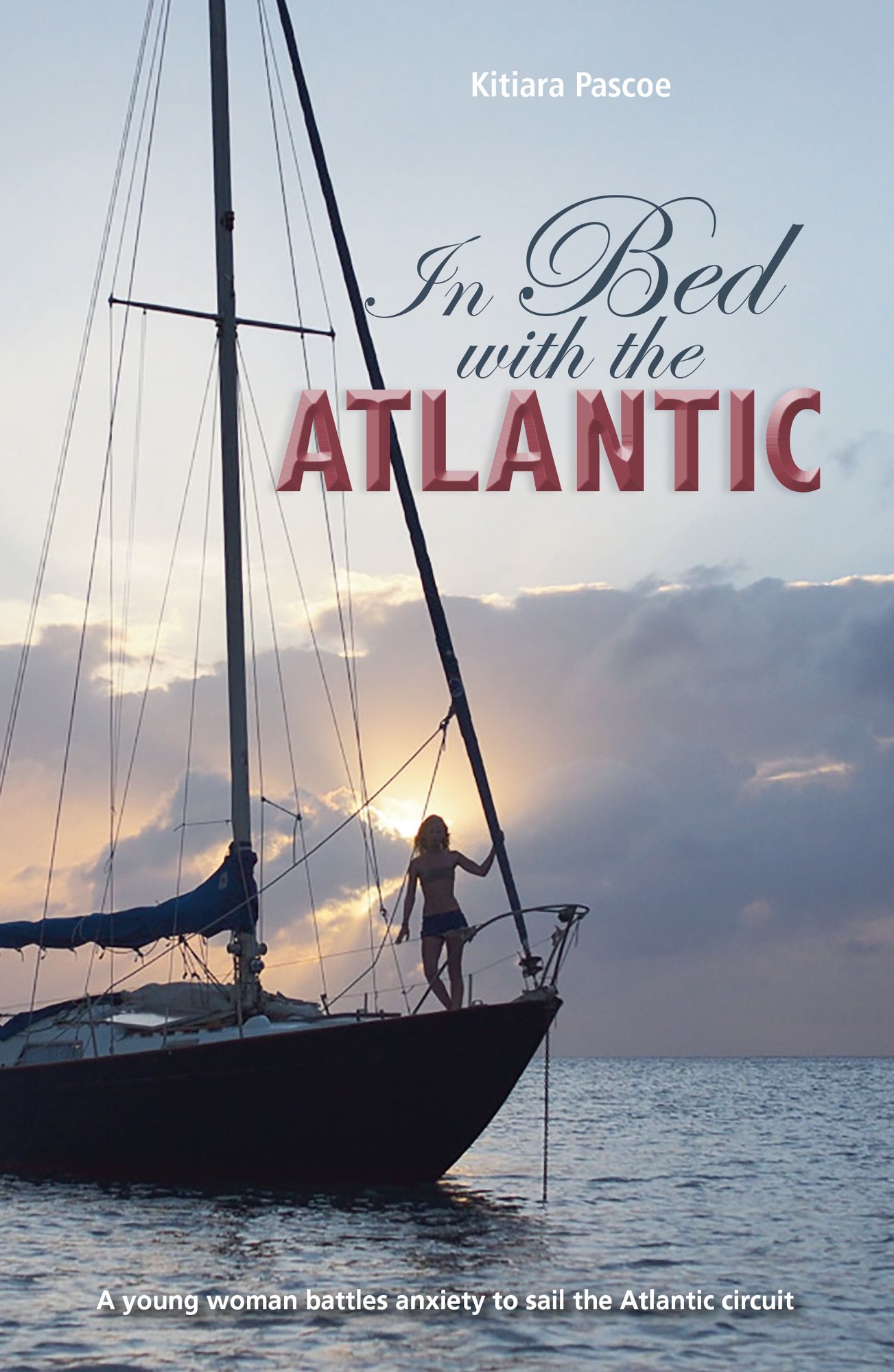 In Bed with the Atlantic: A Young Woman Battles Anxiety to Sail the Atlantic Circuit