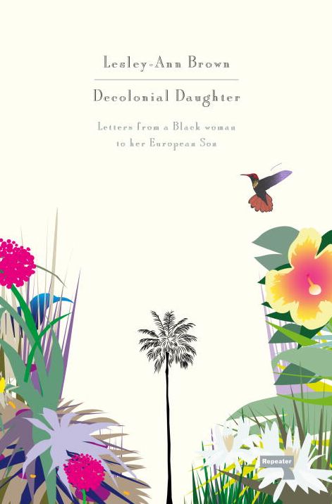 Decolonial Daughter: Letters from a Black Woman to her European Son