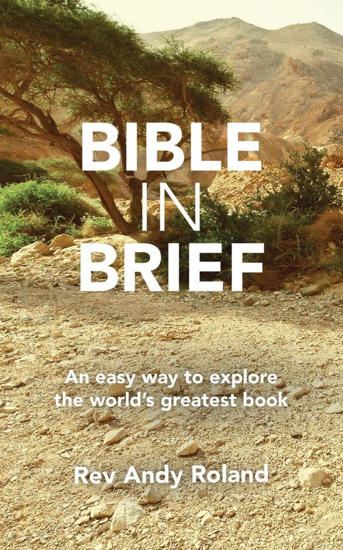 Bible in Brief: An easy way to enjoy the greatest book ever written