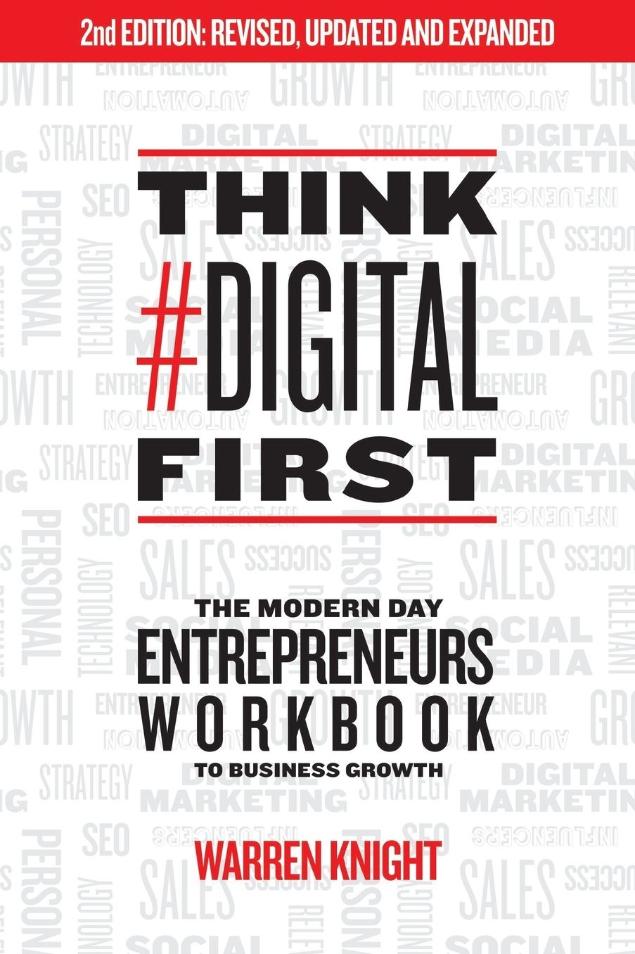 Think #Digital First: The Modern Day Entrepreneurs Workbook to Business Growth