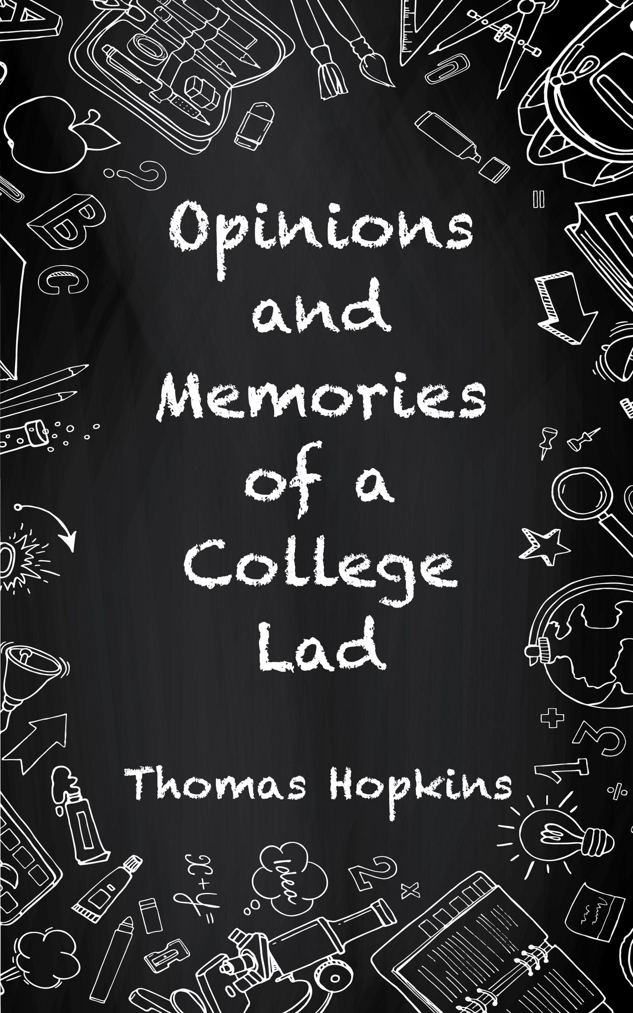 Opinions & Memories of A College Lad