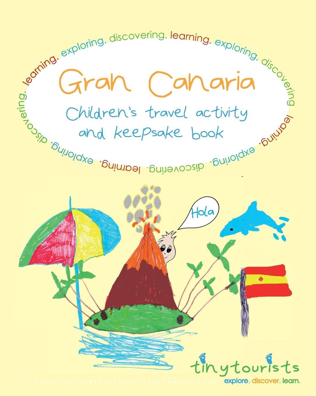 Gran Canaria! Children's Travel Activity and Keepsake Book: country-specific kids travel book - vocabulary, puzzles, learning, journal pages, fun!