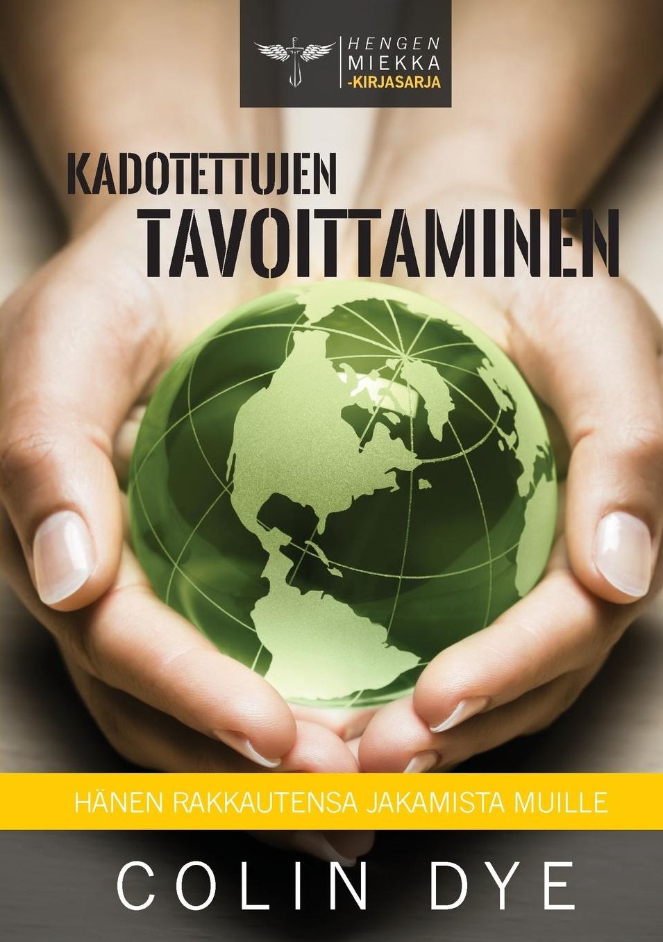 Kadotettujen tavoittaminen: Hänen rakkautensa jakamista muille