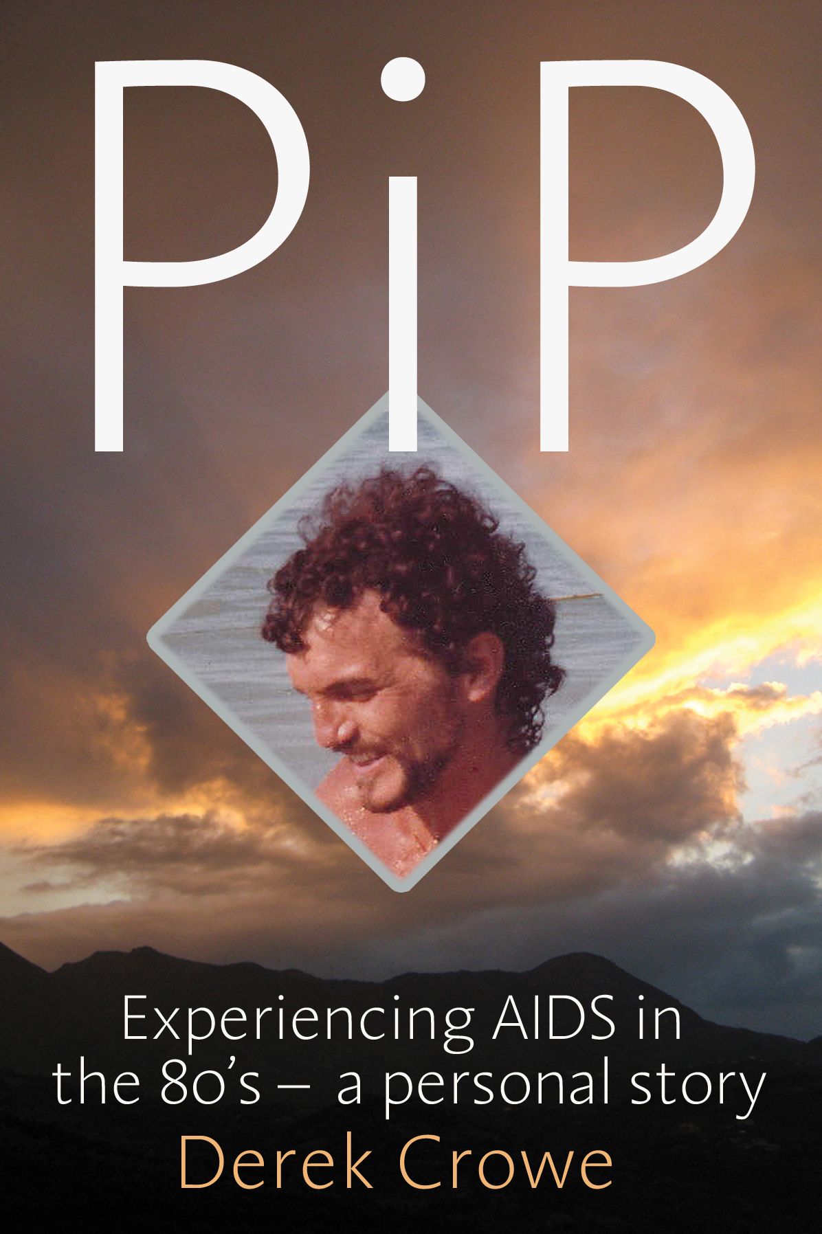 PiP:Experiencing AIDS in the 80's - a personal story
