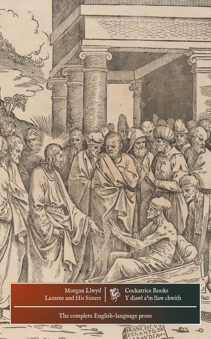 Lazarus and His Sisters: The English prose of Morgan Llwyd