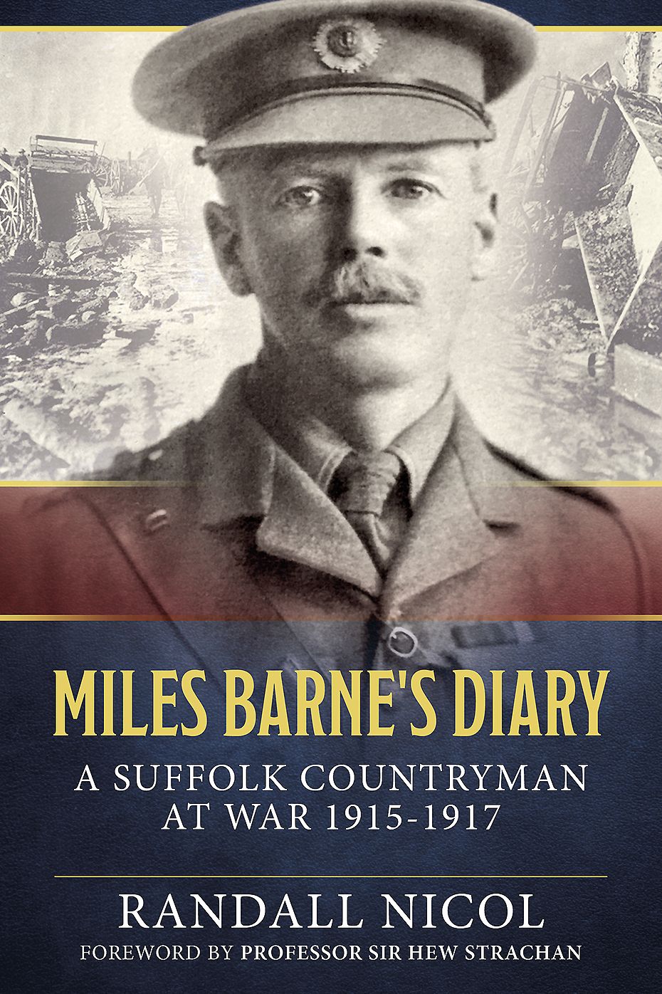 Miles Barne's Diary: A Suffolk Countryman at War 1915-1917