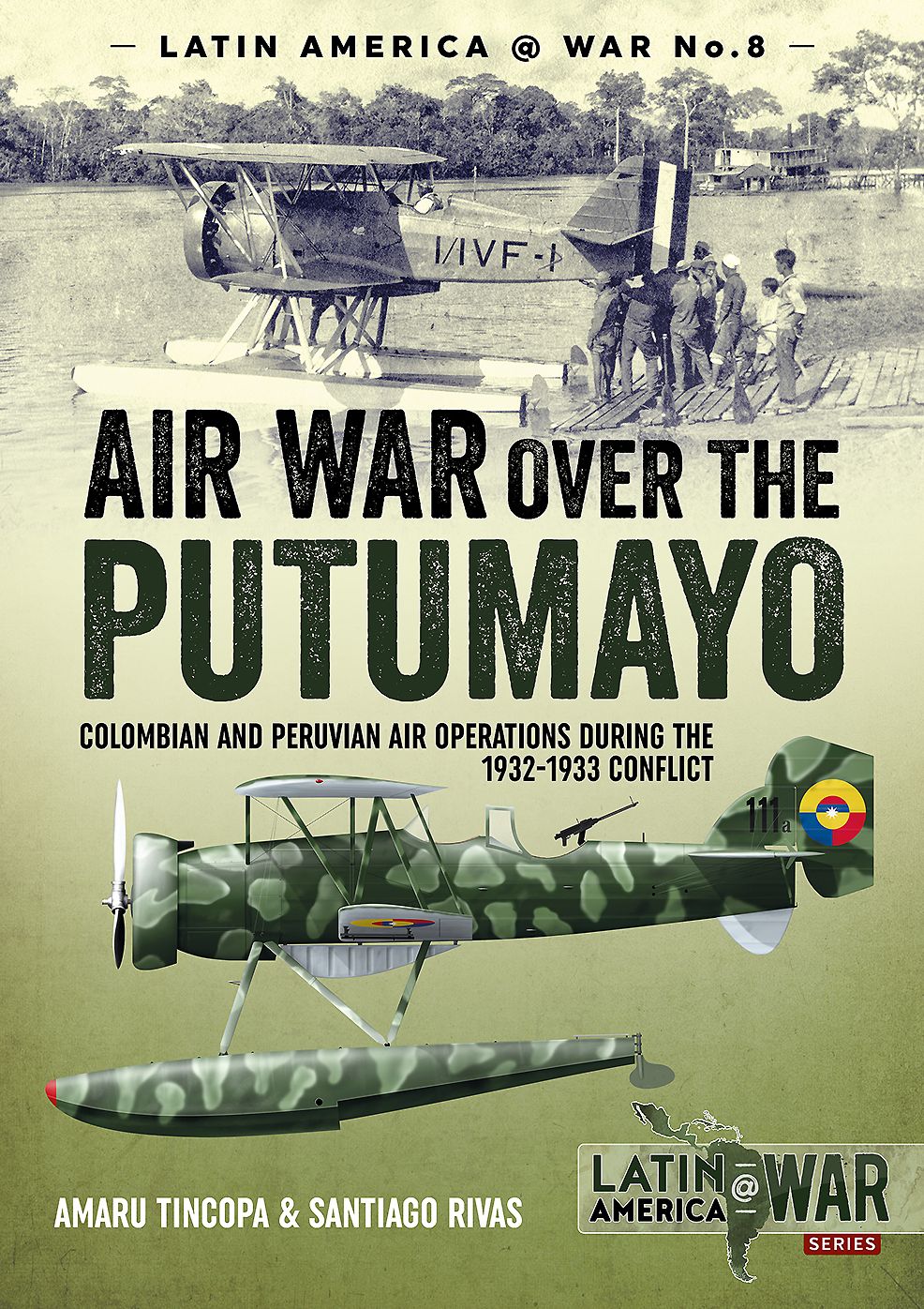 Air War Over the Putumayo: Colombian and Peruvian Air Operations During the 1932-1933 Conflict