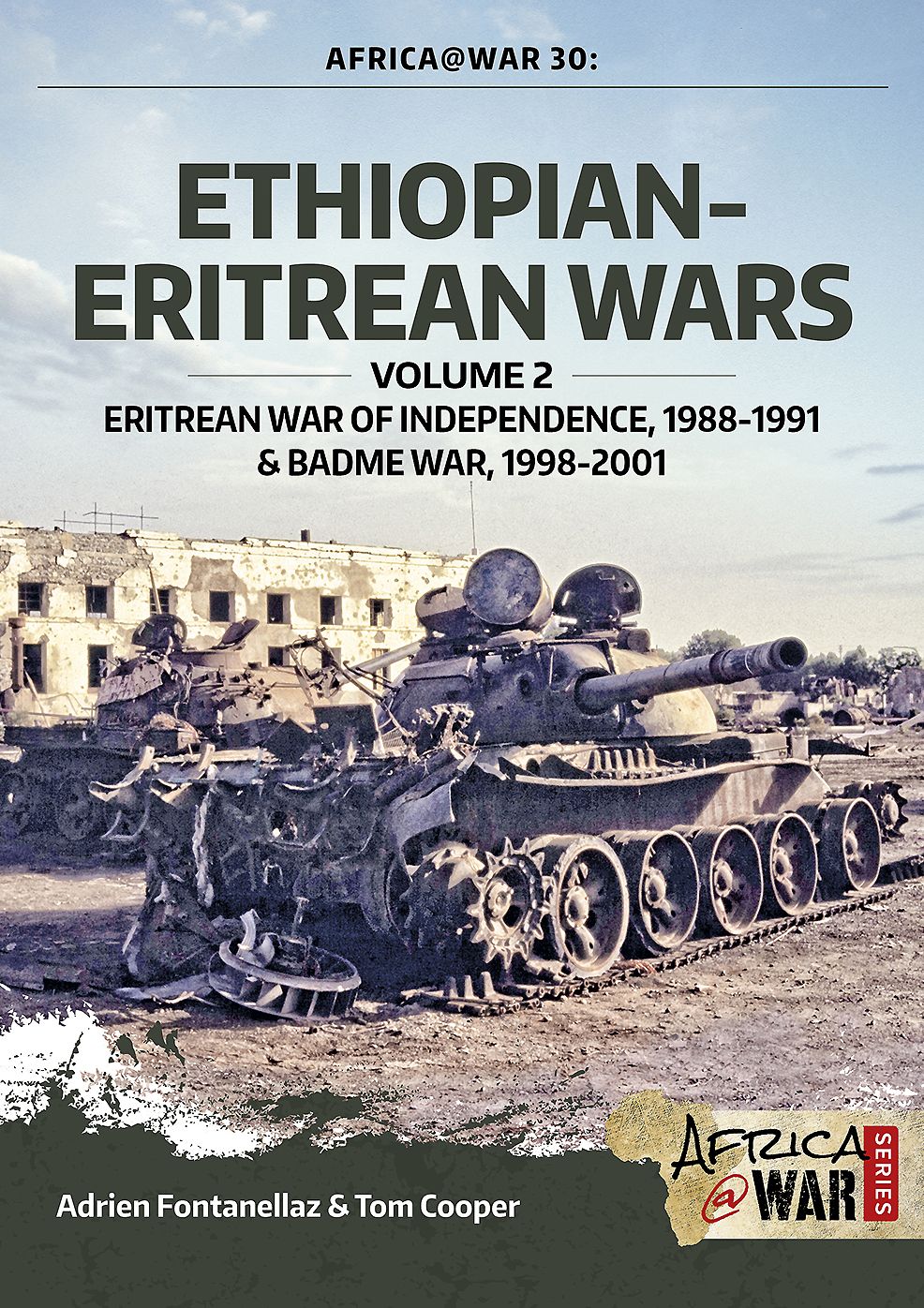 Ethiopian-Eritrean Wars. Volume 2: Eritrean War of Independence, 1988-1991 & Badme War, 1998-2001