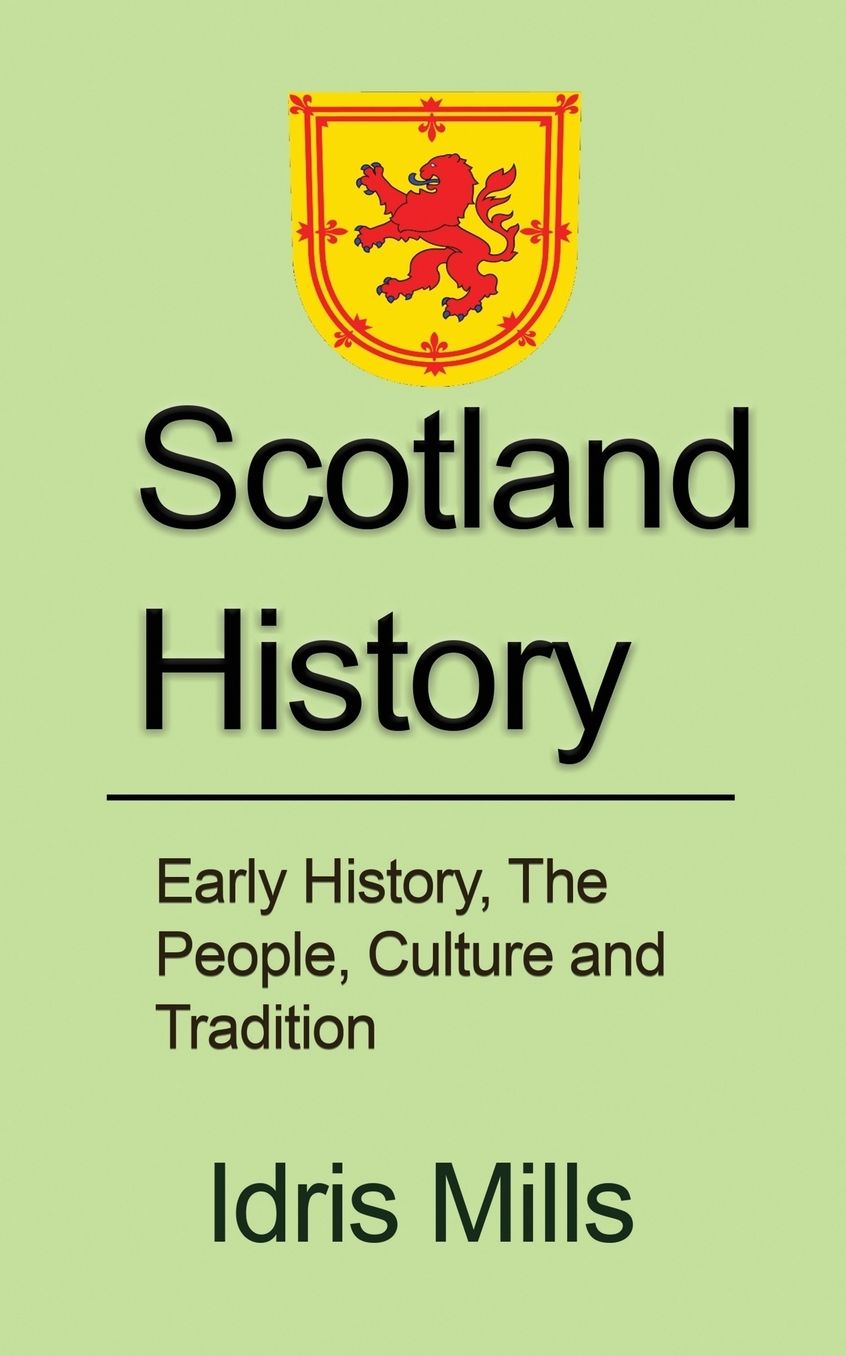 Scotland History: Early History, The People, Culture and Tradition