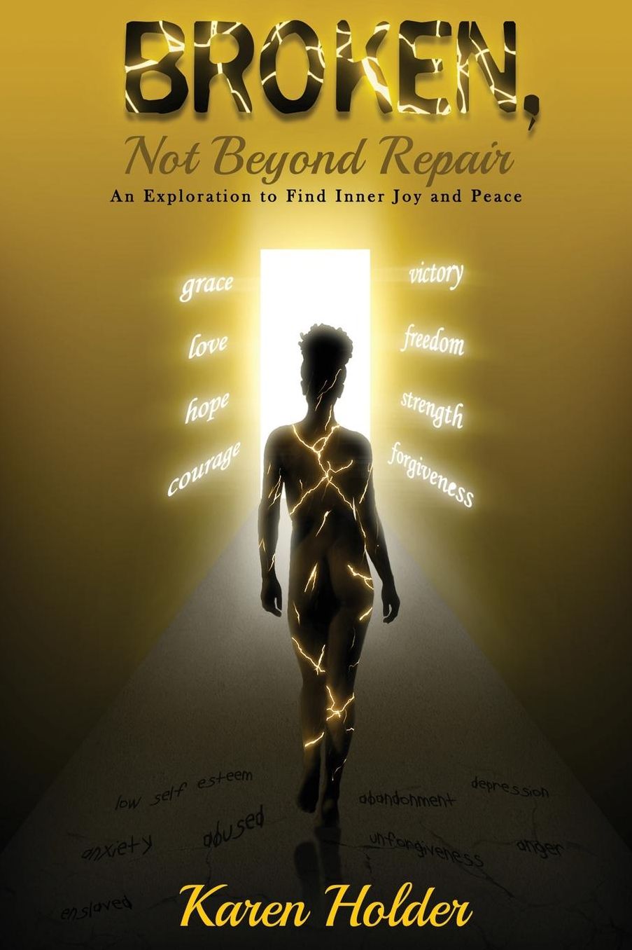 Broken, Not Beyond Repair: An Exploration to Find Inner Joy and Peace