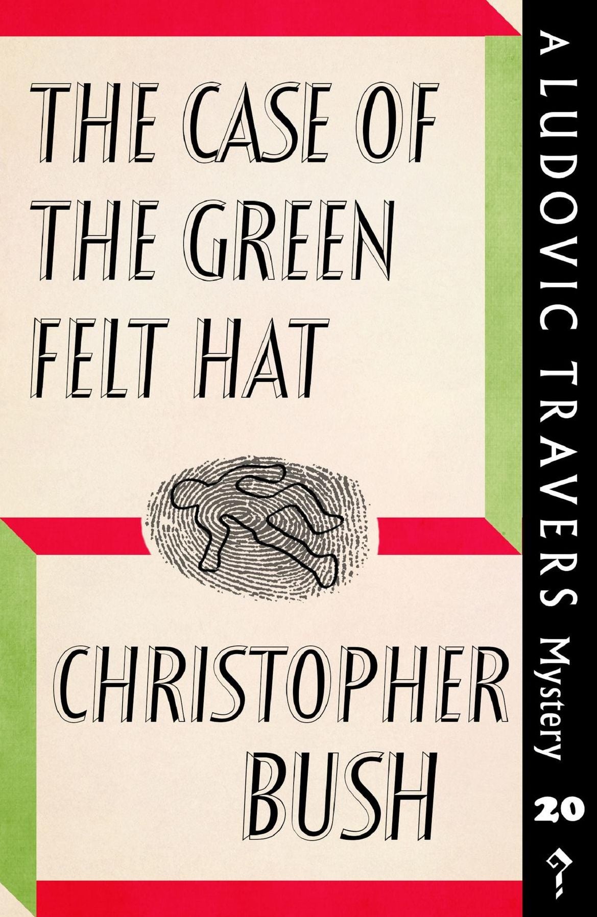 The Case of the Green Felt Hat: A Ludovic Travers Mystery