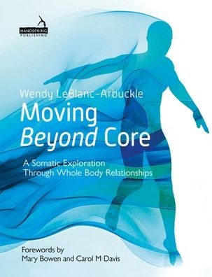 Beyond Core: Your Inner Teacher's Guide Through Whole-Body Relationships