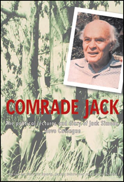 Comrade Jack: The Political Lectures and Diary of Jack Simons, Nova Catengue