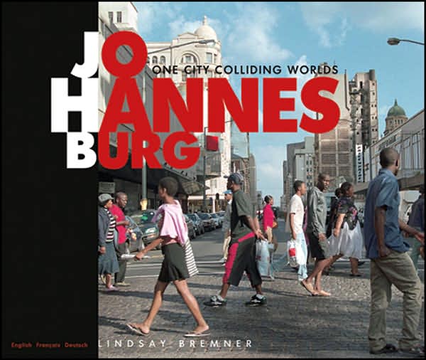 Johannesburg: One City Colliding Worlds