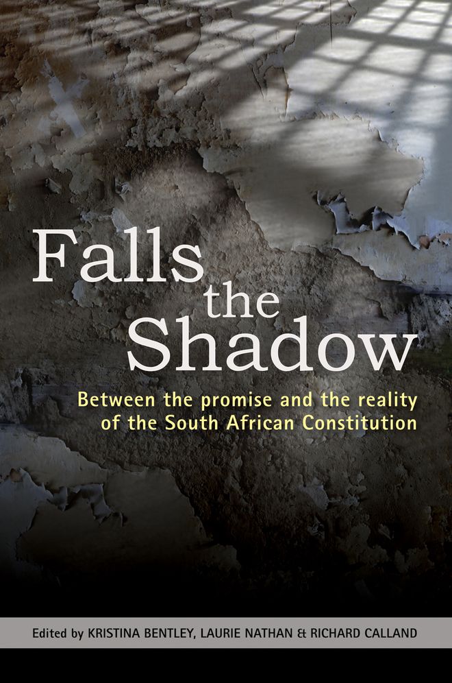 Falls the Shadow: Between the Promise and the Reality of the South African Constitution