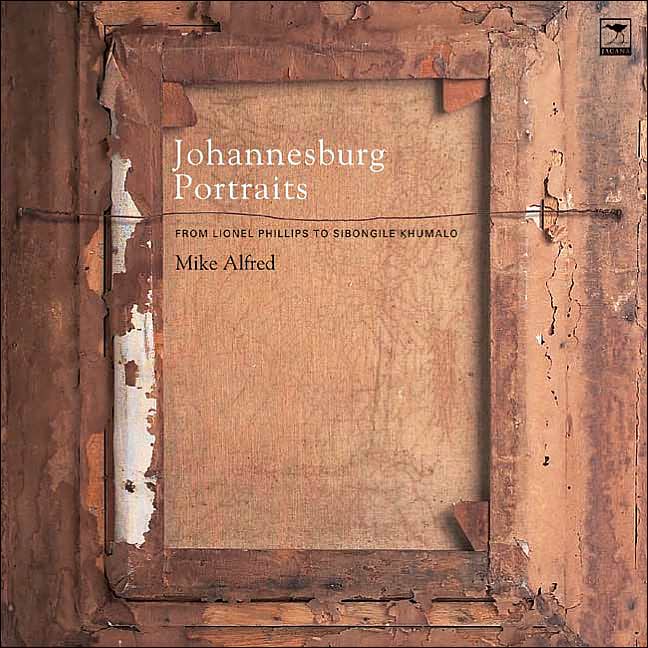 Johannesburg Portraits: From Lionel Phillips to Sibongile Khumalo