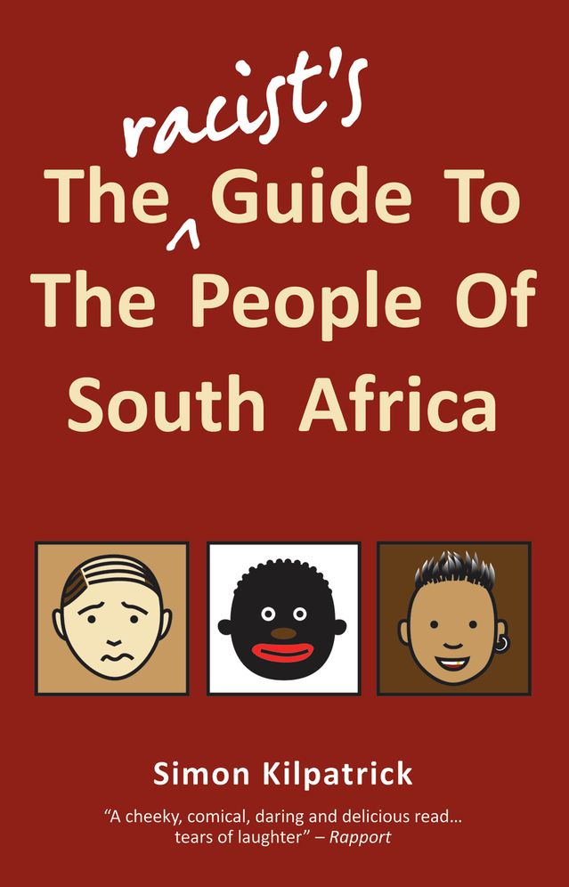 The Racist's Guide to the People of South Africa