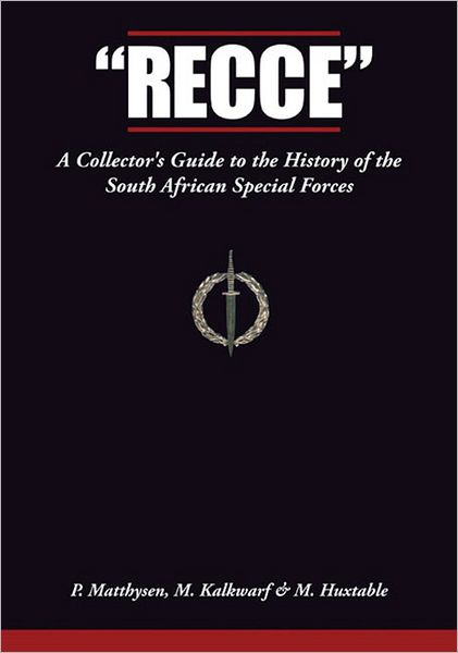 Recce: A Collector's Guide to the History of the South African Special Forces
