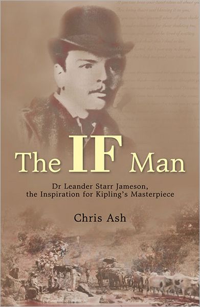 The If Man: Dr Leander Starr Jameson, the Inspiration for Kipling's Masterpiece
