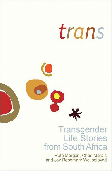 Trans: Transgender Life Stories from South Africa