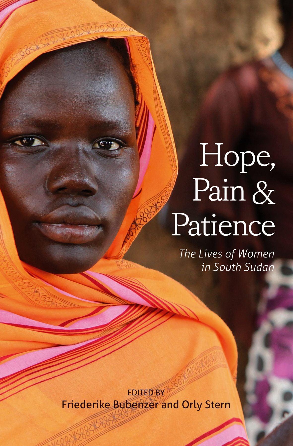 Hope, Pain and Patience: The Lives of Women in South Sudan
