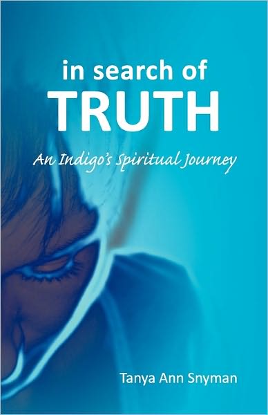 In Search of Truth: An Indigo's Spiritual Journey