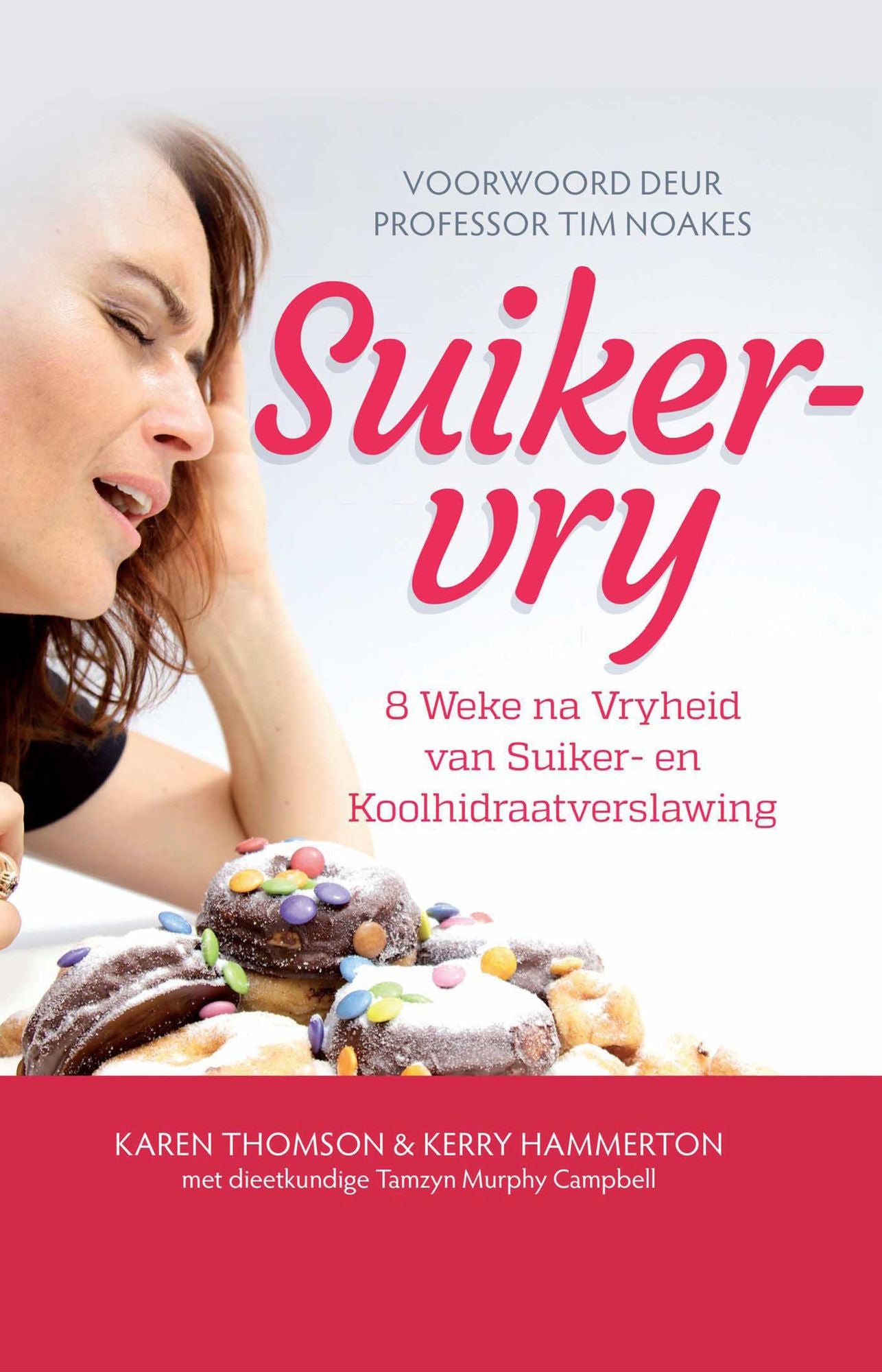 Suikervry: 8 Weke na Vryheid van Suiker en Koolhidraatverslawing