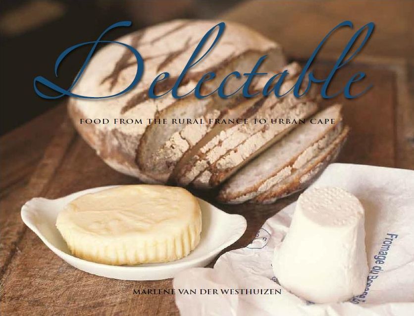 Delectable: Food from Rural France to Urban Cape
