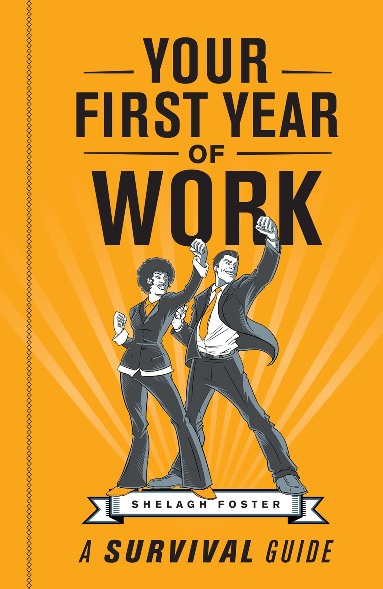 Your First Year of Work: A Survival Guide
