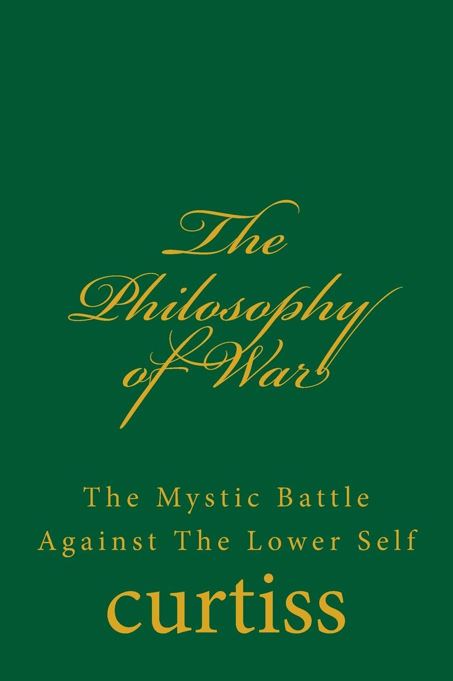 The Philosophy of War: The Mystical Battle Against The Lower Self