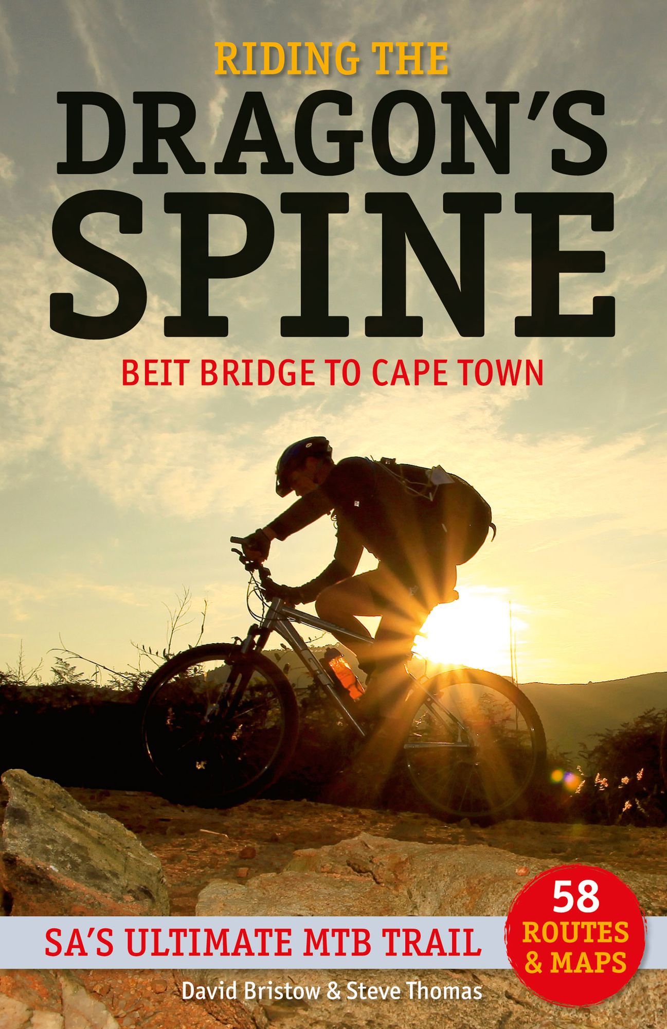 Riding the Dragon's Spine:: Beit Bridge to Cape Town - SA's Ultimate MTB Trail