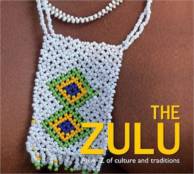 The Zulu: An A-Z of Culture and Traditions