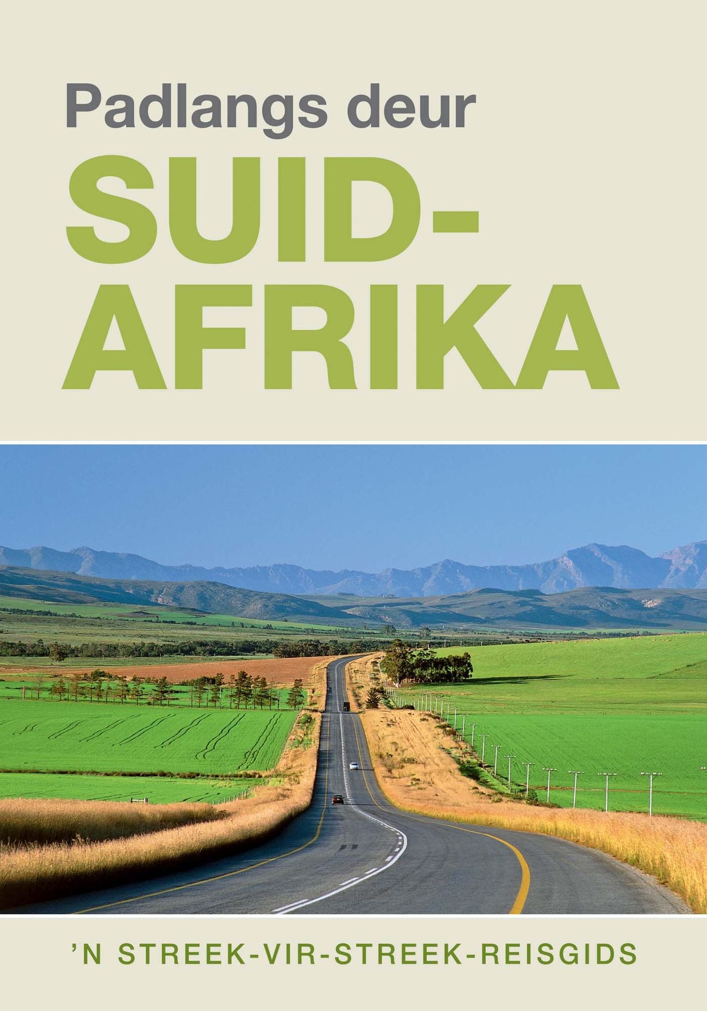 Padlangs Deur Suid-Afrika: 'n Streek-vir-streek-reisgids