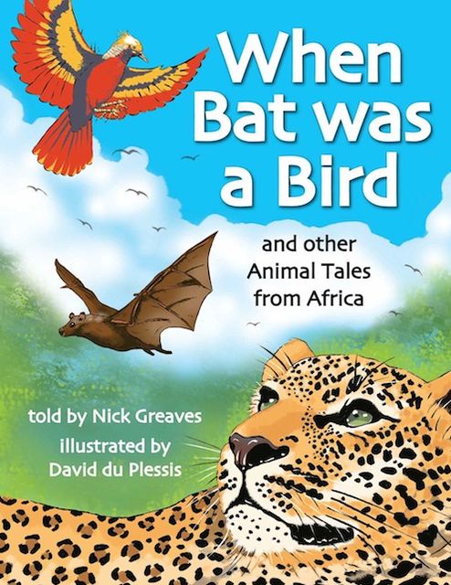 When Bat was a Bird: and other Animal Tales from Africa