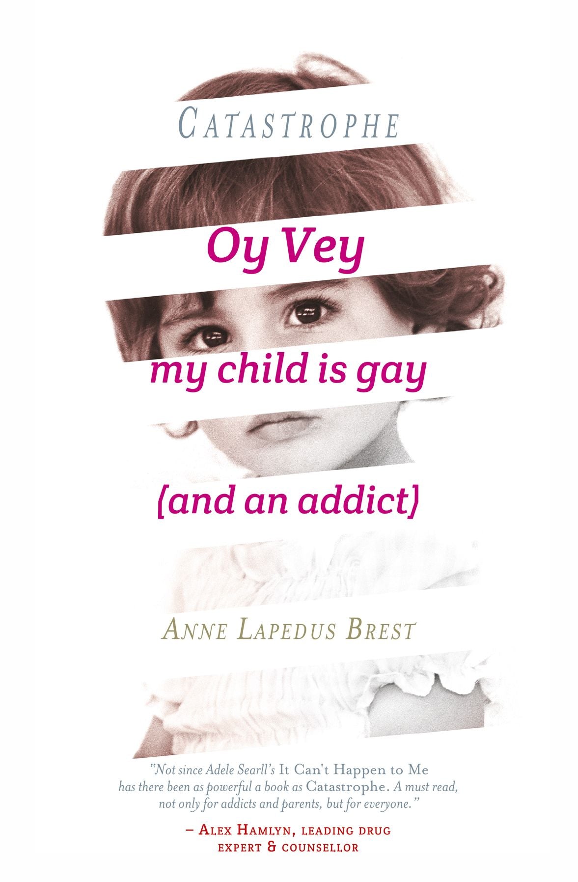 Catastrophe: Oy Vey, My Child Is Gay (and an Addict)