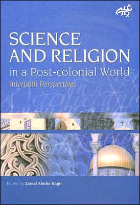 Science and Religion in a Post-Colonial World: Interfaith Perspectives