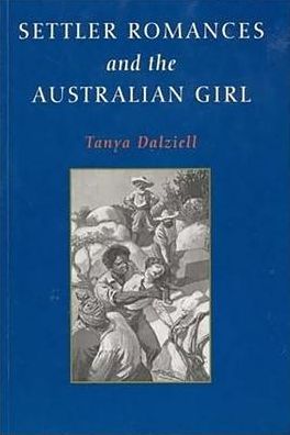 Settler Romances and the Australian Girl