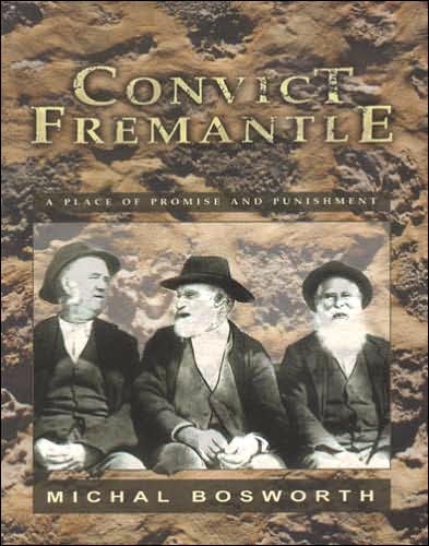 Convict Fremantle: A Place of Promise and Punishment