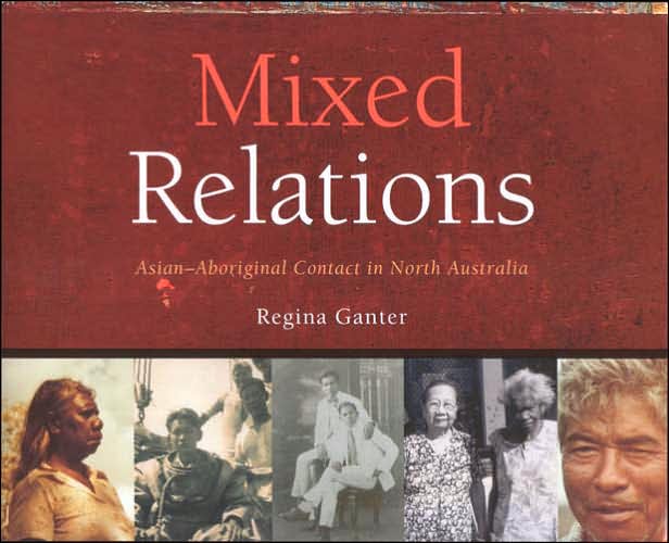 Mixed Relations: Asian/Aboriginal Contact in North Australia