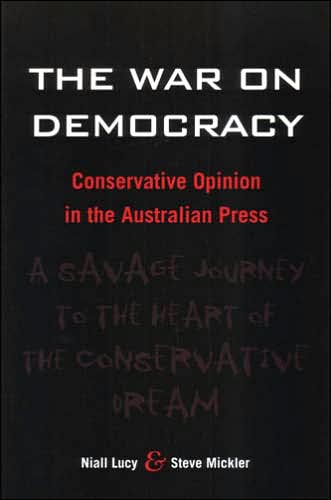 The War on Democracy: Conservative Opinion in the Australian Press