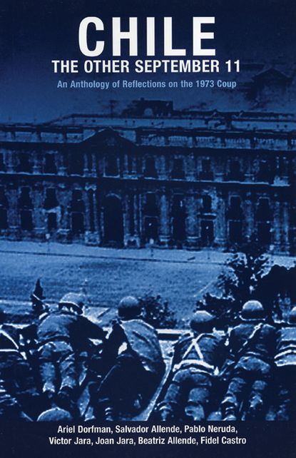 Chile: The Other September 11: An Anthology of Reflections on the 1973 Coup