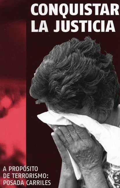 Conquistar la justicia: A proposito del terrorismo de Posada Carriles